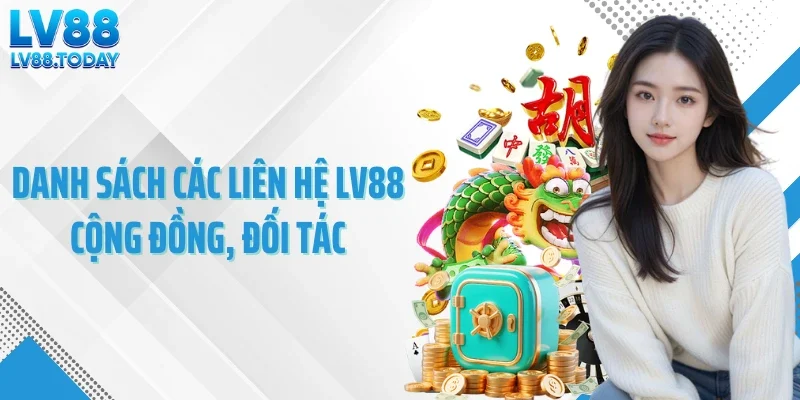 Danh sách các liên hệ LV88 cộng đồng, đối tác
